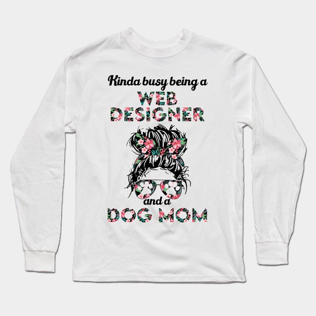 Web designer job title and dog . Perfect fitting present for mom girlfriend mother boyfriend mama gigi nana mum uncle dad father friend him or her Long Sleeve T-Shirt by SerenityByAlex